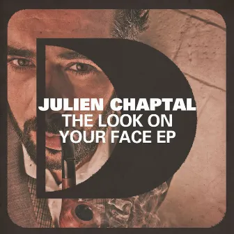 The Look On Your Face EP by Julien Chaptal