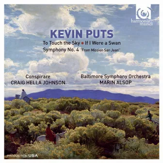 Kevin Puts: To Touch the Sky, If I Were a Swan, Symphony No. 4 by Kevin Puts