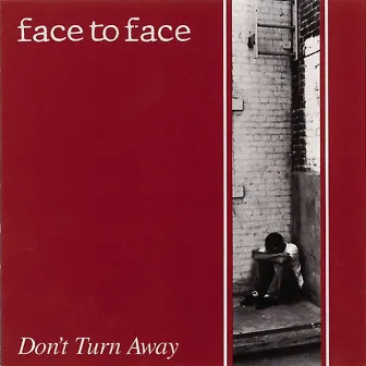 Don't Turn Away by Face To Face