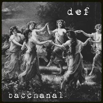 bacchanal by def