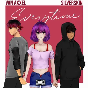 Everytime by Van Axxel