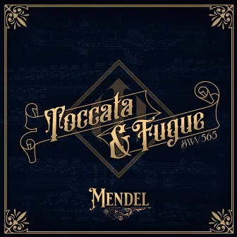 Toccata & Fugue BWV 565 by Mendel