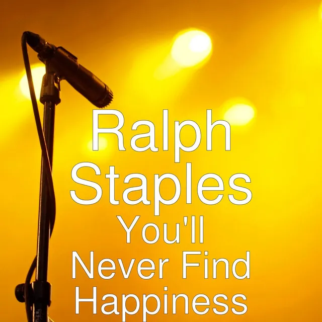 You'll Never Find Happiness