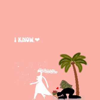 I know by tylerwrldwide