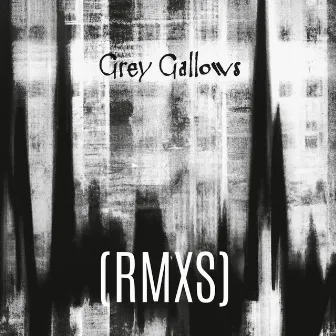 (RMXS) by Grey Gallows