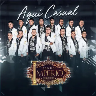 Aqui Casual by Banda Imperio De Colima