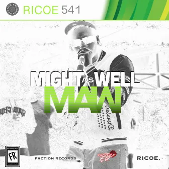 MIGHT AS WELL by Ricoe