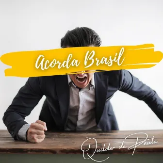 Acorda Brasil by QUILDER DE PAULA