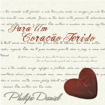 Para um Coração Ferido by Philipe Daniel