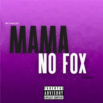 Mama no Fox by DJ PEDROX