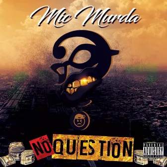 No Question by Mic Murda