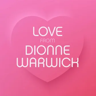 Love from Dionne Warwick by Dionne Warwick