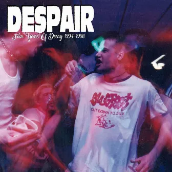 Four Years of Decay 1994​-​1998 by Despair