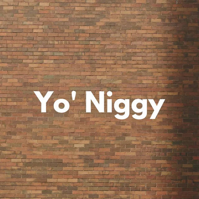 You' Niggy