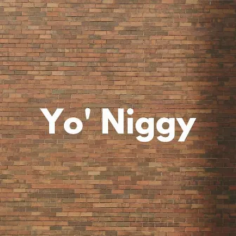 You' Niggy by Niggaboombastic