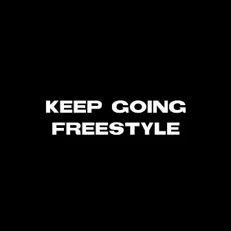 Keep Going Freestyle by Rememberbuddha