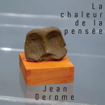 La chaleur de la pensée by Jean Derome