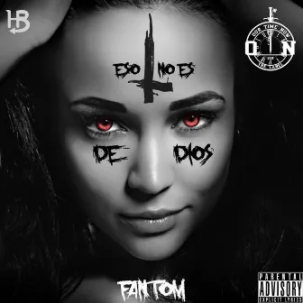 Eso No Es de Dios by Fantom