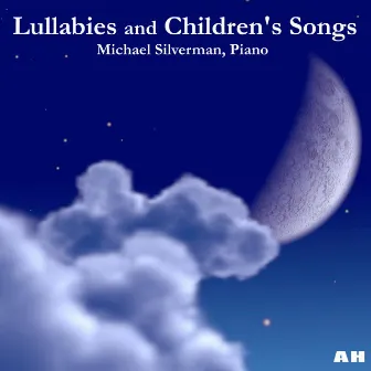 Lullabies And Children's Songs by Michael Silverman