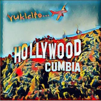 Hollywood Cumbia by Yukicito