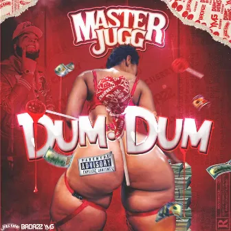 DUM DUM by Master Jugg