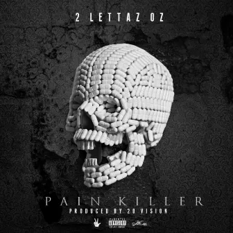 Pain Killer by 2LETTAZ OZ