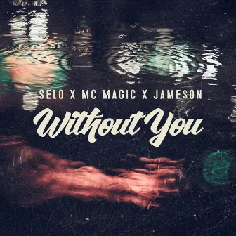 Without You by JAME$ON