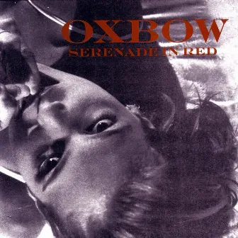 Serenade In Red by Oxbow