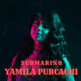 Submarino by Yamila Purcachi