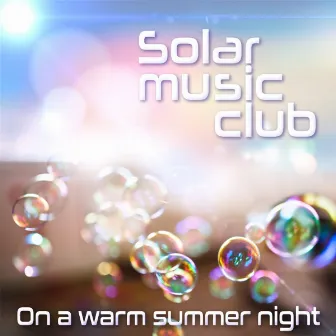 On a Warm Summer Night by Solar Music Club