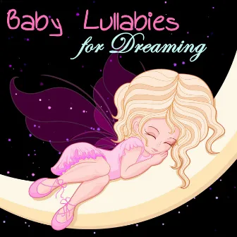 Baby Lullabies for Dreaming – Sweet and Soft Lullaby Music for Baby Care by Lullaby Song