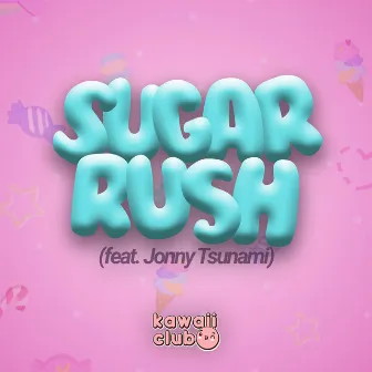 Sugar Rush by Kawaii Club