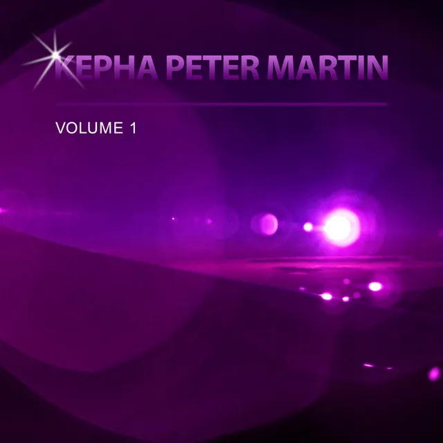 Kepha Peter Martin, Vol. 1