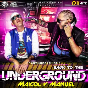 Yakaliando Edition - Back To The Underground by Maicol y Manuel