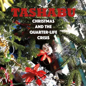 Christmas and the Quarter-Life Crisis by Tashabu