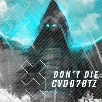 Don't Die by Cvd07btz