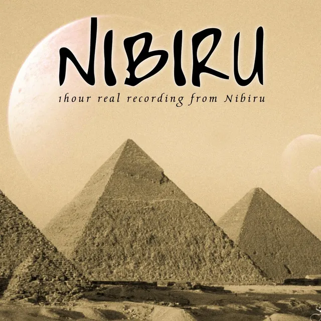 Nibiru - 1 Hour Real Recording from Nibiru