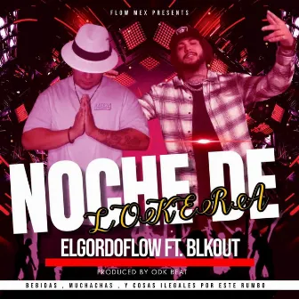 Noche De Lokera by Elgordoflow