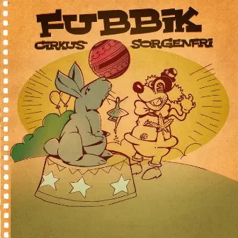 Cirkus Sorgenfri by Fubbik