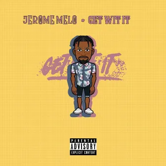 Get Wit It (Esskeetit Freestyle) by Jerome Melo