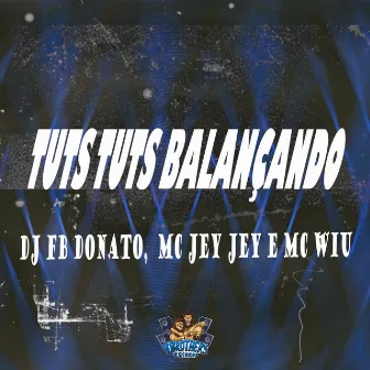 Tuts Tuts Balancando by Mc Jey Jey