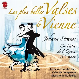 Josef et Johann Strauss I & Johann Strauss II: Valses de Vienne by Orchestre de l'opéra de Vienne