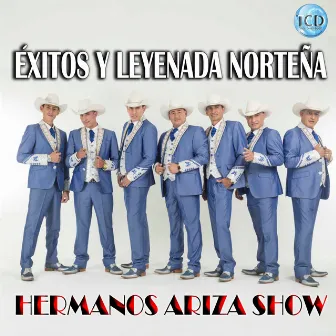 Éxitos y Leyenda Norteña by Hermanos Ariza Show