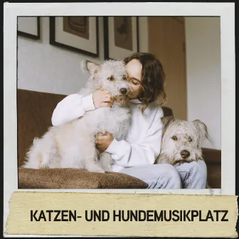 Katzen- und Hundemusikplatz: Harmonie für glückliche Haustiere by Música Relajante Para Leer