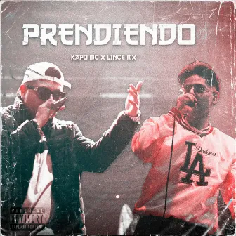 Prendiendo by Kapo Mc