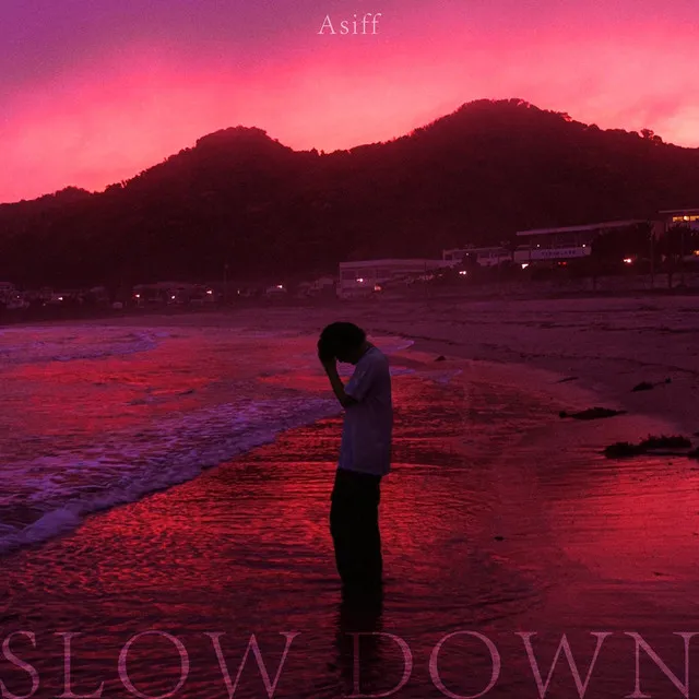 SLOW DOWN