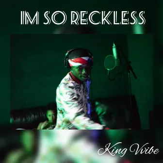 Im So Reckless by King Vvibe