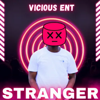 Stranger by Vicious Ent