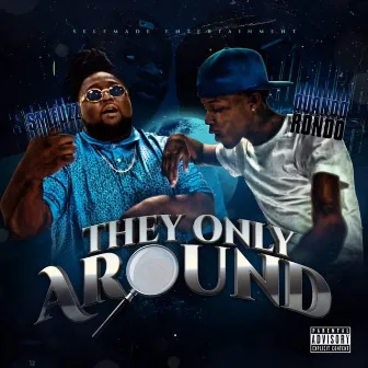 They Only Around by SM Fuzz