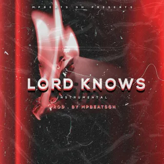 Lord Knows by MpBeatsGh